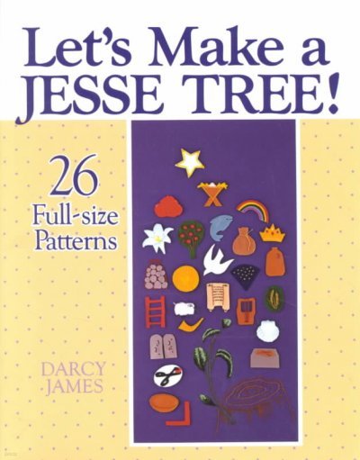 Let's Make a Jesse Tree!: 26 Full-Size Patterns