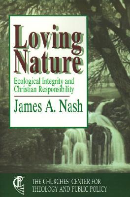 Loving Nature: Ecological Integrity and Christian Responsibility