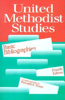 United Methodist Studies: Basic Bibliographies, Fourth Edition