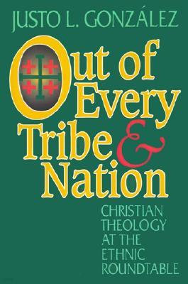 Out of Every Tribe and Nation: Christian Theology at the Ethnic Roundtable