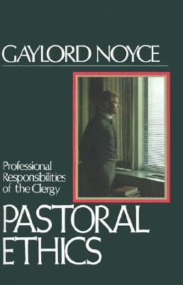 Pastoral Ethics: Professional Responsibilities of the Clergy