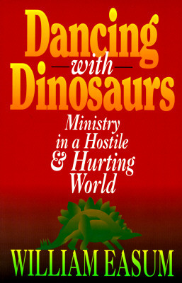 Dancing with Dinosaurs: Ministry in a Hostile & Hurting World