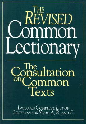 The Revised Common Lectionary: The Consultation on Common Texts