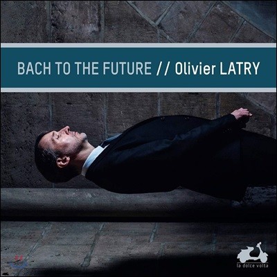 Olivier Latry    (Bach To The Future)