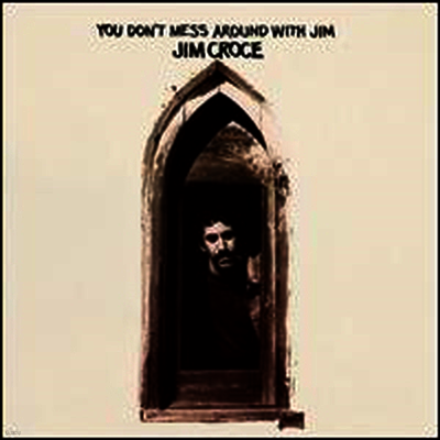 Jim Croce — You Don't Mess Around with Jim (Limited Edition) 앨범 커버