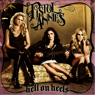 Pistol Annies - Hell On Heels (Gatefold)(180G)(LP)