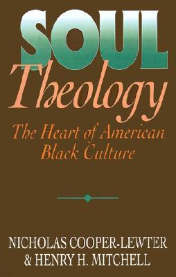 Soul Theology: The Heart of American Black Culture