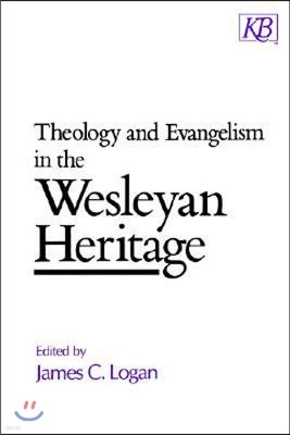 Theology and Evangelism in the Wesleyan Heritage