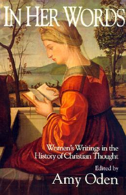 In Her Words: Women's Writings in the History of Christian Thought