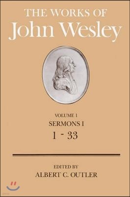 The Works of John Wesley Volume 1: Sermons I (1-33)