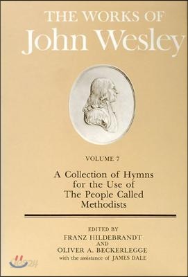 The Works of John Wesley Volume 7: A Collection of Hymns for the Use of ...