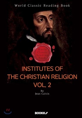 ‘장 칼뱅’ 기독교 강요. 2권 : Institutes of the Christian Religion. Vol. 2 (영문판)