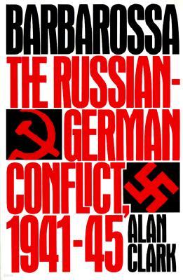 Barbarossa: The Russian-German Conflict, 1941-45