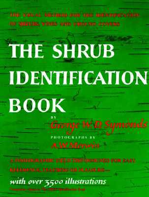 The Shrub Identification Book: The Visual Method for the Practical Identification of Shrubs, Including Woody Vines and Ground Covers