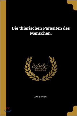 Die thierischen Parasiten des Menschen.