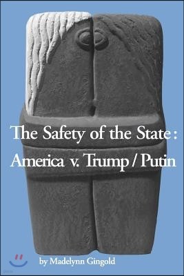 The Safety of the State: America v. Trump/Putin