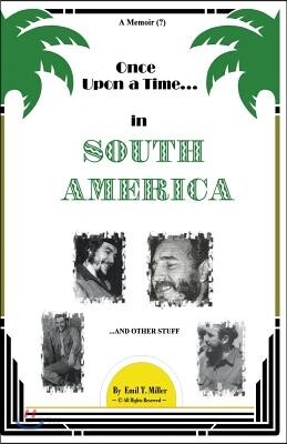Once Upon A Time in South America: A Forbidden Memoir?
