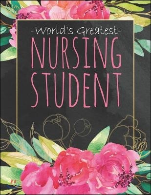 World's Greatest Nursing Student: Cute Dateless Nursing Student Planner with Inspirational Quotes Black Watercolor Pink Floral and Gold Matte Cover 8.