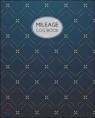 Mileage Log Book: Mileage Tracker a Mileage Log Book, 120 Pages