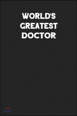 World's Greatest Doctor: Blank Lined Composition Notebook Journals to Write in