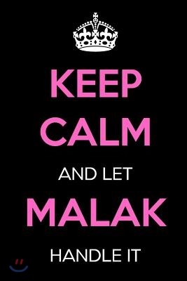 Keep Calm and Let Malak Handle It: Keep Calm Name Journal Notebooks as Birthday, Anniversary, Christmas, Graduation Gifts for Girls and Women