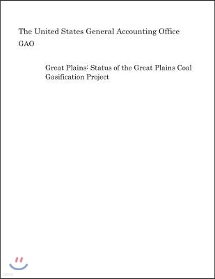 Great Plains: Status of the Great Plains Coal Gasification Project