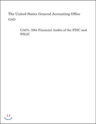 Gao's 1984 Financial Audits of the Fdic and Fslic