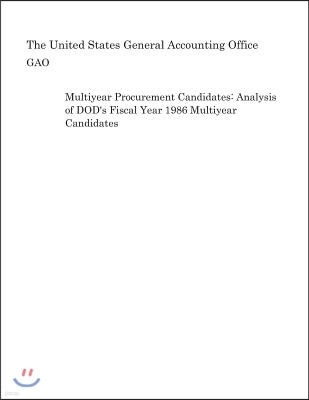 Multiyear Procurement Candidates: Analysis of Dod's Fiscal Year 1986 Multiyear Candidates