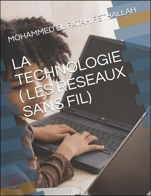 La Technologie ( Les Reseaux Sans Fil)