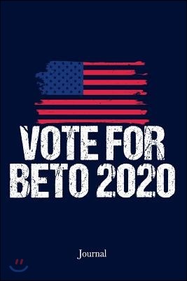 Vote for Beto 2020 Journal: Beto O'Rourke for President Democrat Notebook