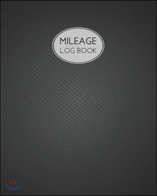 Mileage Log Book: Mileage Log Book Mileage and Gas Expense Tracker Log Book, 8x10 Inches, 120 Pages