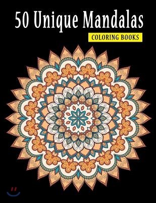 50 Unique Mandalas Coloring Books: Relaxing Beautiful Images and Stress Relief