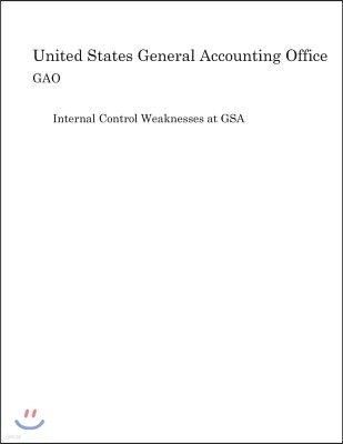 Internal Control Weaknesses at Gsa