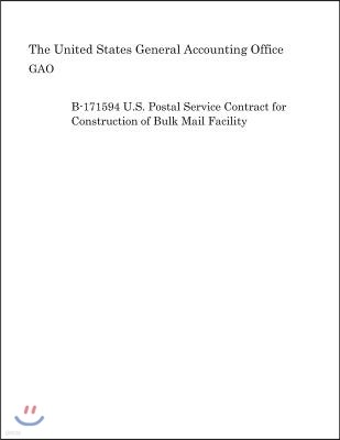 B-171594 U.S. Postal Service Contract for Construction of Bulk Mail Facility