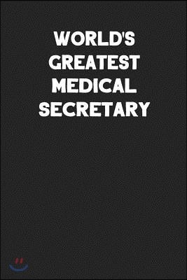 World's Greatest Medical Secretary: Blank Lined Composition Notebook Journals to Write in