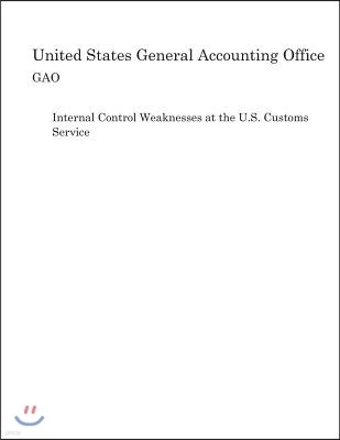 Internal Control Weaknesses at the U.S. Customs Service