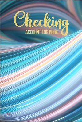 Checking Account Log Book: 6 Column Payment Record, Simple Accounting Book, Record and Tracker Log Book, Personal Checking Account Balance Regist