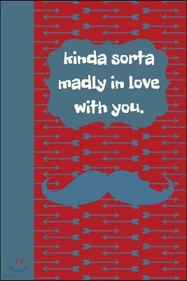 Kinda Sorta Madly in Love with You: Car Maintenance Log Book for Dad Journal: This Is a 6x9 102 Pages. Makes a Great Father's Day, Anniversary or Just
