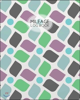 Mileage Log Book: Vehicle Mileage Log Book Perfect for Record and Expense Tracker about Vehicle Mileage, 8x10 Inches, 120 Pages