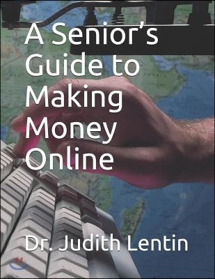 A Senior's Guide to Making Money Online