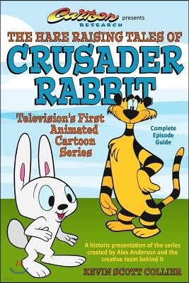 The Hare Raising Tales of Crusader Rabbit