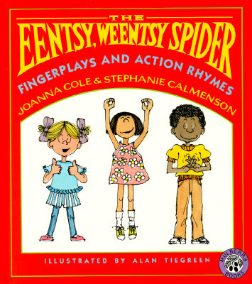The Eentsy, Weentsy Spider: Fingerplays and Action Rhymes