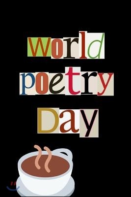 World Poetry Day: March 21st Write Speak Publish Notebook: This Is a 6x9 100 Page Journal. Makes a Great Poetry, Writers of Poetry, or A