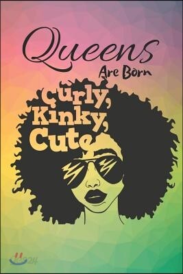 Queens Are Born Curly Kinky Cute: Dot Grid Journal/ Notebook for Melanin Rich Beauties