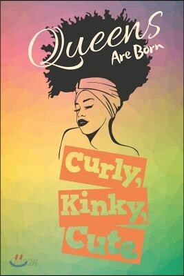 Queens Are Born Curly Kinky Cute: Dot Grid Journal/ Notebook for Melanin Rich Beauties