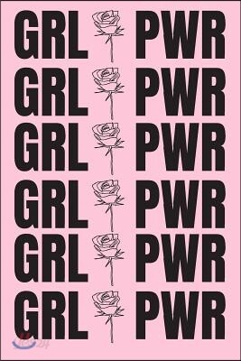 Grl Pwr: Notebook: Girl Power with Rose Desogm on Beautiful Pink Soft Matt Cover with 6 X 9 Journal 120 White Pages for Writing