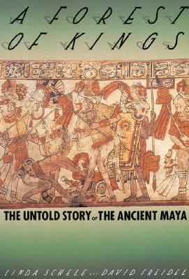 A Forest of Kings: The Untold Story of the Ancient Maya