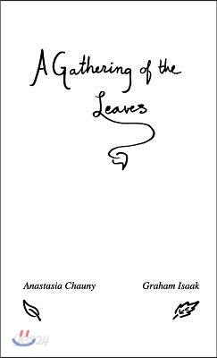 A Gathering of the Leaves: Poems by Anastasia Chauny and Graham Isaak