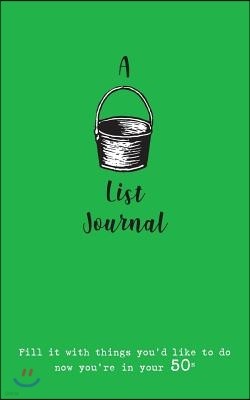 A Bucket List Journal (for your 50s): Fill it with things you'd like to do now you're in your 50s