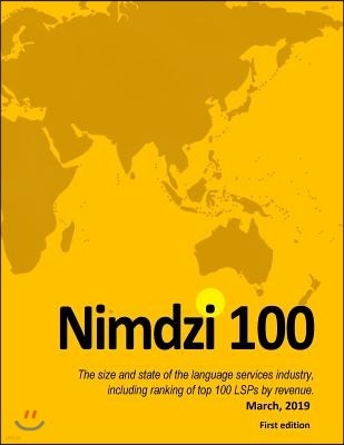 The 2019 Nimdzi 100 (First Edition): Language Services Industry Analysis and Lsp Ranking